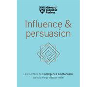 Influence & Persuasion - Collectif - Harvard Business Review - broché - Etude