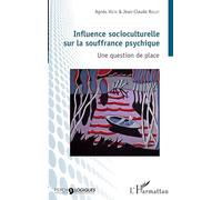 Influence socioculturelle sur la souffrance psychique – Une question de place – L'Harmattan