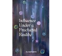 Influence Under a Fractured Reality