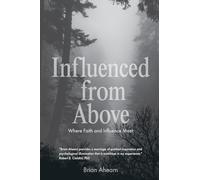 Influenced from Above: Where Faith and Influence Meet