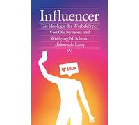 Influencer: Die Ideologie der Werbekörper