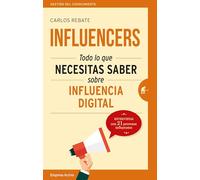 Influencers: Todo Lo Que Necesitas Saber Sobre Influencia Digital: Entrevistas Con 21 Personas Influyentes