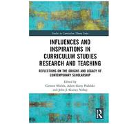 Influences And Inspirations In Curriculum Studies Research And Teaching