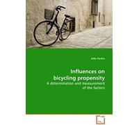 Influences On Bicycling Propensity: A Determination And Measurement Of The Factors