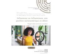 Influenceur ou influenceuse, une position socionumérique en débat - Tome 2