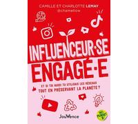 Influenceur·Se Engagé·E - Et Si Toi Aussi Tu Utilisais Les Réseaux Pour Aider La Planète ?