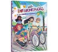 Influenceuses - Tome 3 Les #4mies en vacances ! Anouk Filippini (Auteur), Valeria Orlando (Illustration), Lucio Ruvidotti (Coloriste)