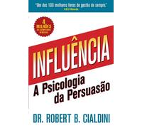 Influência A psicologia da persuasão