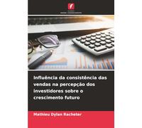Influência da consistência das vendas na percepção dos investidores sobre o crescimento futuro