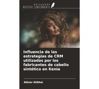 Influencia de las estrategias de CRM utilizadas por los fabricantes de cabello sintético en Kenia