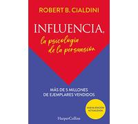 Influencia. La psicología de la persuasión