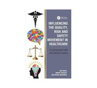 Influencing The Quality, Risk And Safety Movement In Healthcare