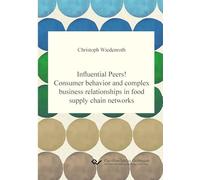 Influential Peers! Consumer behavior and complex business relationships in food supply chain networks