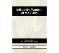 Influential Women of the Bible: Discovering her being and her doing