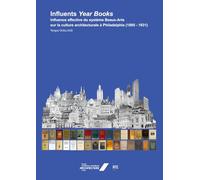 Influents Year Books: Influence effective du système Beaux-Arts sur la culture architecturale à Philadelphie (1895 - 1931)