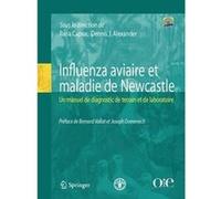 Influenza aviaire et maladie de Newcastle Illaria Capua (Auteur), Dennis J. Alexander (Auteur)