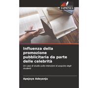 Influenza della promozione pubblicitaria da parte delle celebrità: Un caso di studio sulle intenzioni di acquisto degli studenti