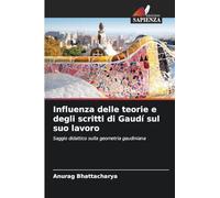 Influenza delle teorie e degli scritti di Gaudí sul suo lavoro