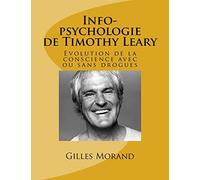Info-psychologie de Timothy Leary: Evolution de la conscience avec ou sans drogues