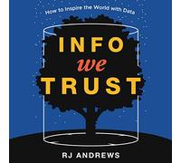 Info We Trust: How to Inspire the World with Data
