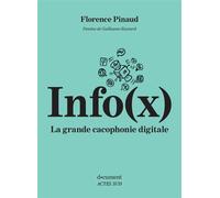 Info(x). La grande cacophonie digitale - Florence Pinaud - Actes sud - ebook (ePub) - Document jeunesse