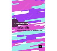 Infocratie: Numérique et crise de la démocratie