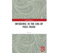 Infodemic in the Era of Post-Truth