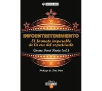 Infoentretenimiento. El Formato Imparable De La Era Del Espectáculo - [Livre en VO] Aa Vv (Auteur)