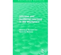 Informal And Incidental Learning In The Workplace (Routledge Revivals)