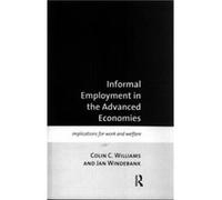 Informal Employment in Advanced Economies by Colin C. Williams Colin C. Williams, Jan Windebank (Auteur)