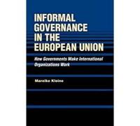 Informal Governance in the European Union - [Version Originale] Mareike Kleine (Auteur)