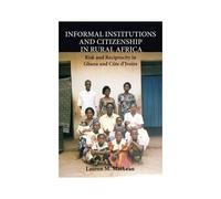 Informal Institutions And Citizenship In Rural Africa
