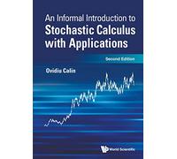 Informal Introduction To Stochastic Calculus With Applications, An (second Edition)