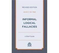 Informal Logical Fallacies by Jacob E. Van Vleet Jacob E. Van Vleet (Auteur)