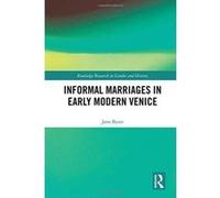 Informal Marriages in Early Modern Venice (Routledge Research in Gender and History) - [Version Originale] Inconnu (Auteur)