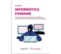 Informática forense: Un nuevo marco de trabajo para investigar los cibercrímenes más impactantes del mundo digital