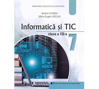 Informatica si TIC - Clasa 7 - Manual - Andrei Florea, Silviu-Eugen Sacuiu, Editie in limba romana