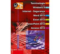 Informática. Windows 8. Internet - Segurança. Microsoft Office Word, Excel, Powerpoint e Access 2013 (Em Portuguese do Brasil)