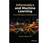 Informatics and Machine Learning by WintersHilt & Stephen University of Wisconsin & Madison & WI University of California & Santa Cruz & CA WintersHilt Stephen University of Wisconsin Madison WI Unive