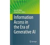 Information Access In The Era Of Generative Ai