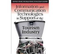 Information and Communication Technologies in Support of the Tourism Industry Wayne R. Pease (Auteur)