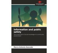 Information and public safety: The construction of social knowledge in a community environment