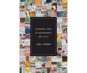 Information Choice In Macroeconomics And Finance (Hardcover) Laura L Veldkamp, (Auteur)