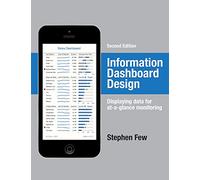 Information Dashboard Design: Displaying data for at-a-glance monitoring