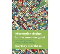 Information Design for the Common Good by Marchese & Courtney Quinnipiac University & USA Marchese, Courtney (Quinnipiac University, USA) (Auteur)