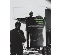 Information, document, œuvre: Parcours de la photographie en Italie dans les années soixante et soixante-dix