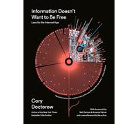 Information Doesn't Want to Be Free: Laws for the Internet Age