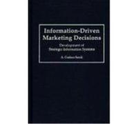 Information-Driven Marketing Decisions: Development of Strategic Information Systems Samli, A. Coskun (Auteur)