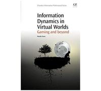 Information Dynamics In Virtual Worlds: Gaming And Beyond