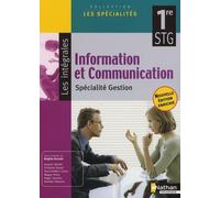 Information et Communication 1e STG: Spécialité Gestion